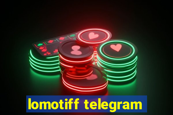 lomotiff telegram